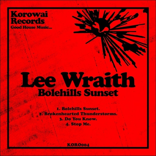 Lee Wraith - Bolehills Sunset [KORO004]